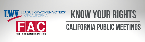 Banner displaying logo of the League of Women Voters of California and First Amendment Coalition, along with event name: Know Your Rights | California Public Meetings